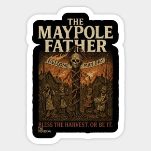 The Maypole Father: Be careful not to become the harvest Sticker